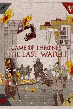 Игра престолов: Последний дозор / Game of Thrones: The Last Watch (2019) WEB-DL 1080p | P