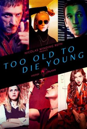 Слишком стар, чтобы умереть молодым / Too Old to Die Young [1 сезон все серии] (2019) WEB-DLRip