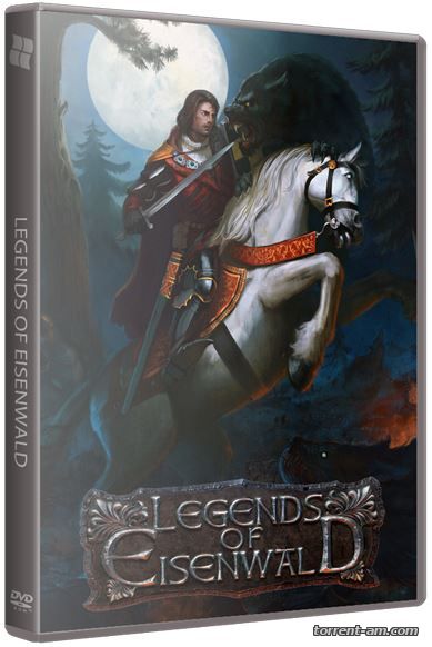 Легенды Эйзенвальда / Legends of Eisenwald [Update 7] (2015) PC | RePack от xatab