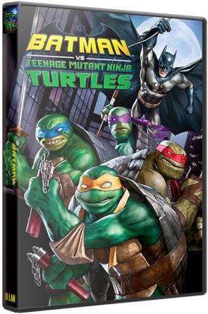 Бэтмен против Черепашек-ниндзя / Batman vs. Teenage Mutant Ninja Turtles (2019) BDRip-AVC