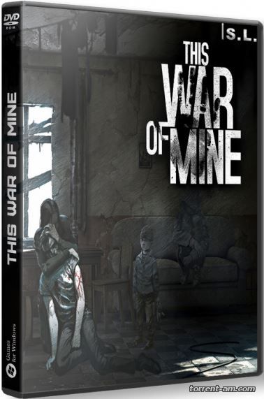 This War of Mine [v 2.0.2 + 1 DLC] (2014) PC | RePack by S.L.