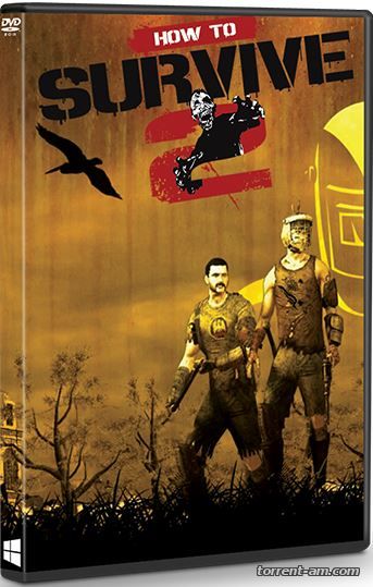 How to Survive 2 (2015) PC | Steam-Rip от R.G. GameWorks