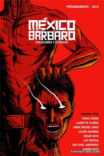 Варварская Мексика / México Bárbaro (2014) DVDRip-AVC | L1