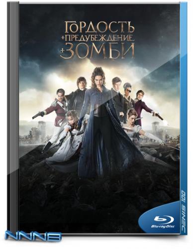 Гордость и предубеждение и зомби / Pride and Prejudice and Zombies (2016) BDRip 1080p от NNNB | Лицензия