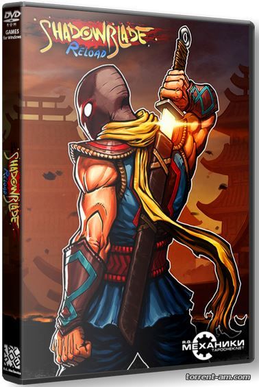 Shadow Blade: Reload [Update 2] (2015) PC | RePack от R.G. Механики