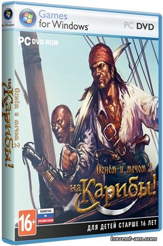 Огнём и мечом 2: На Карибы! / Caribbean! (2015) PC | RePack от uKC
