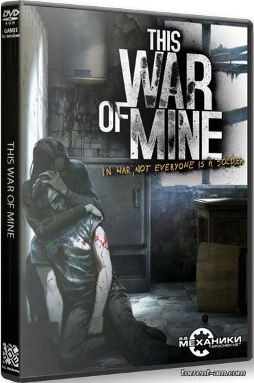 This War of Mine [v 1.3.2 + 1 DLC] (2014) PC | RePack от R.G. Механики