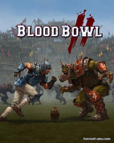 Blood Bowl 2 (2015) PC | RePack от FitGirl