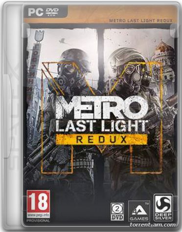 Metro: Last Light - Redux [Update 6] (2014) PC | RePack от SpaceX