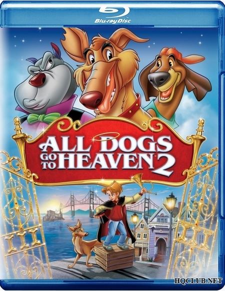 Все псы попадают в рай 2 / All Dogs Go To Heaven 2 (1996)
