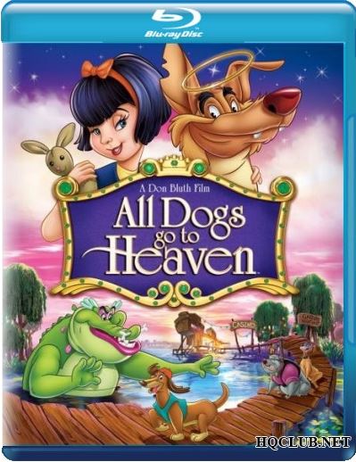 Все псы попадают в рай / All Dogs Go to Heaven (1989)