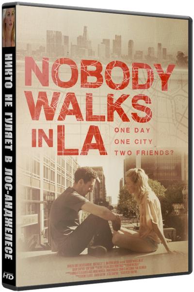 Никто не гуляет в Лос-Анджелесе / Nobody Walks in L.A. (2016) WEB-DLRip 720р