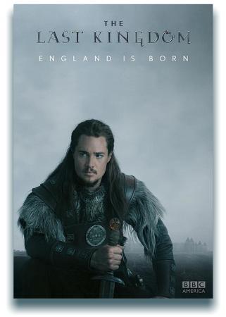 Последнее королевство / The Last Kingdom [ Все серии 2-го сезона] (2017 г.) WEBRip 720p