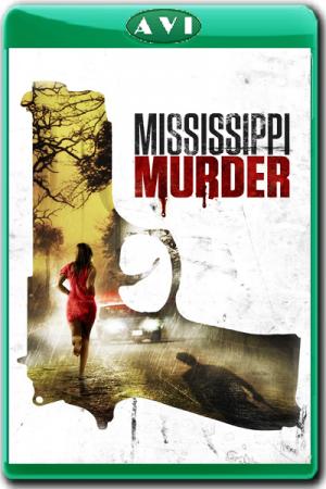 Убийство в Миссисипи / Mississippi Murder (2017 г.)