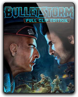 Bulletstorm: Full Clip Edition (Repack от qoob) PC | 2017 г.